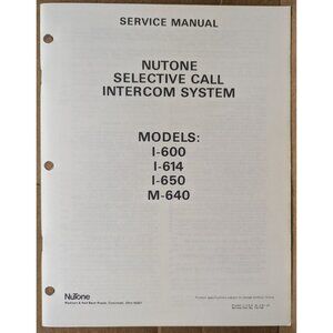 NUTONE SERVICE MANUAL FOR MODELS I-600, I-614, I-650, M-640 SELECTIVE INTERCOM